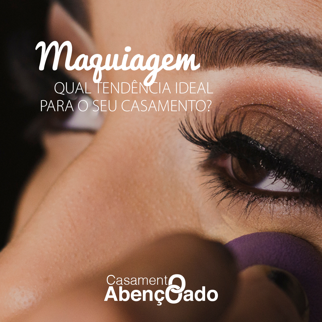 Maquiagem: qual tendência ideal para o seu casamento?