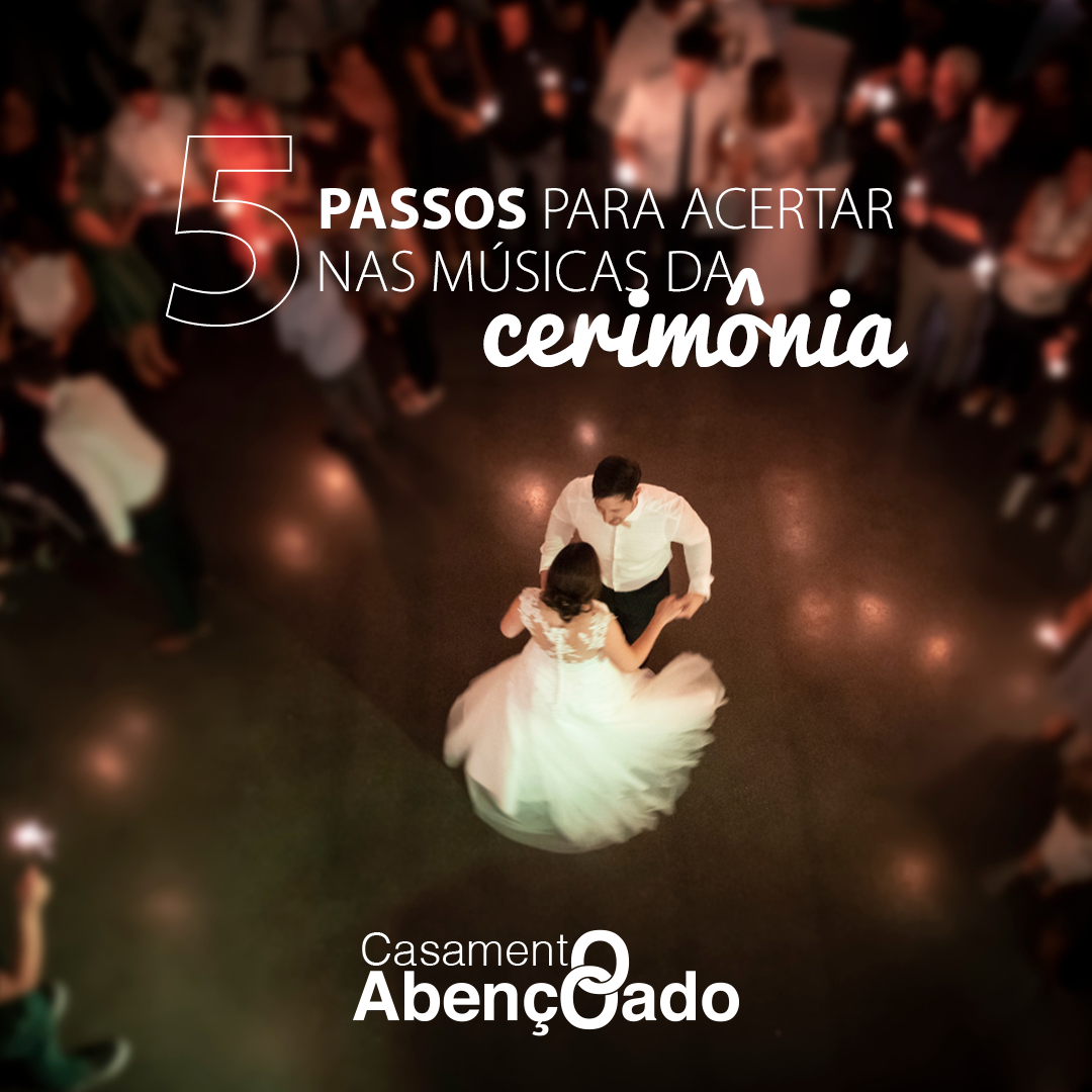 5 passos para acertar nas músicas da cerimônia