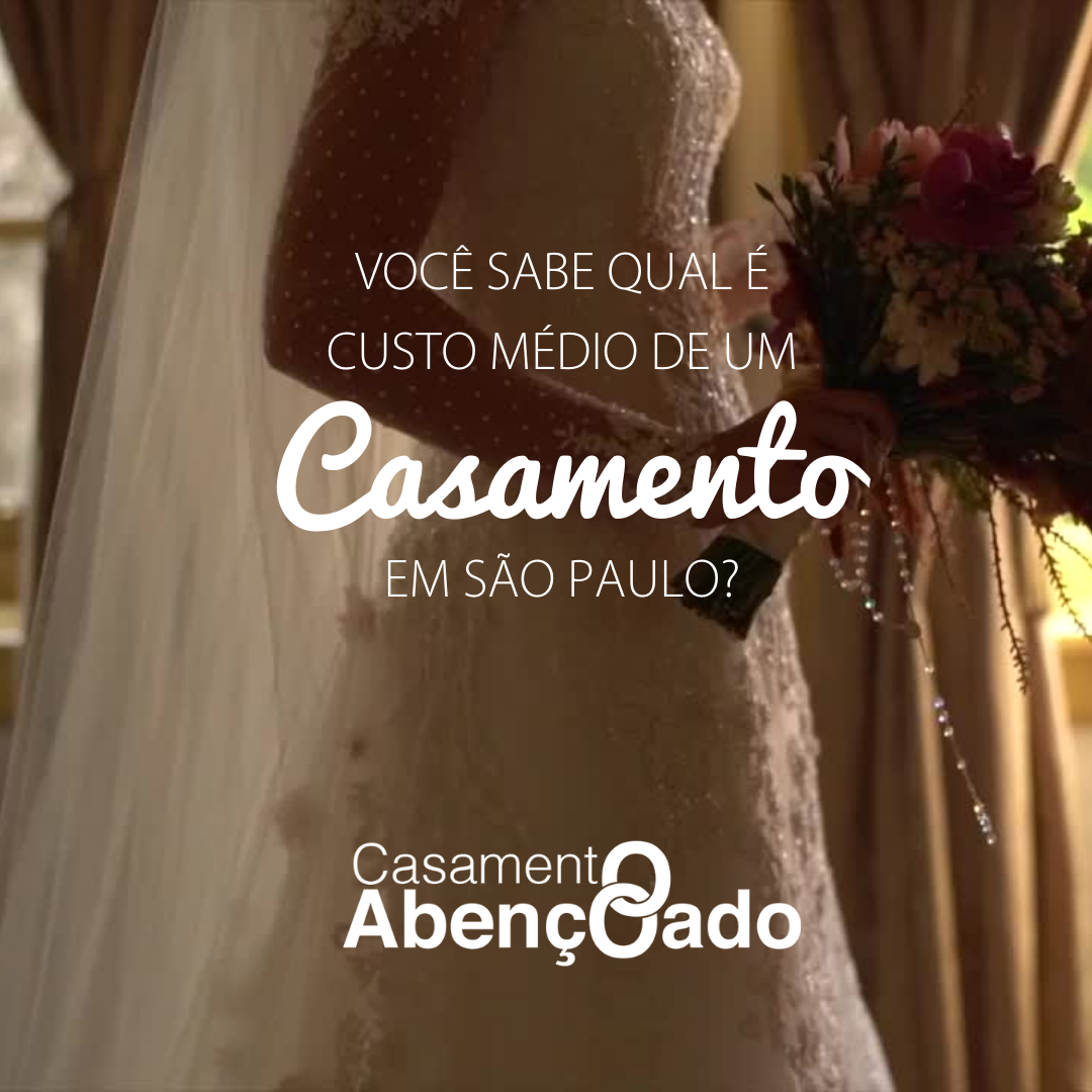 Você sabe qual é o custo médio de um casamento em São Paulo?